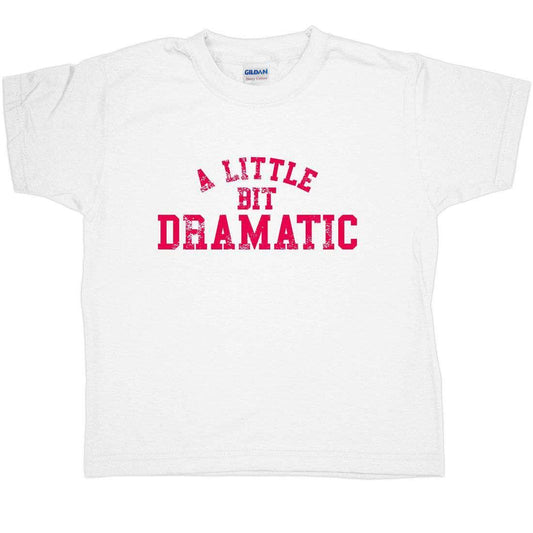  A Little Bit Dramatic Childrens T-Shirt