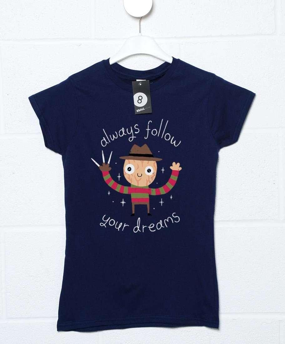  Always Follow Your Dreams DinoMike Womens T-Shirt