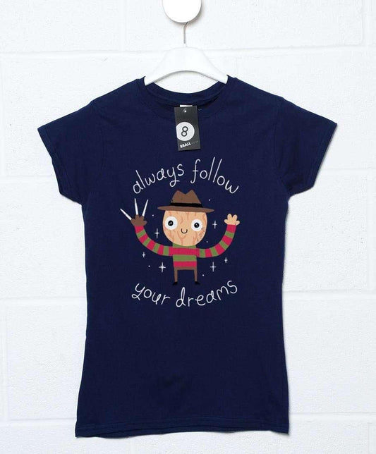  Always Follow Your Dreams DinoMike Womens T-Shirt