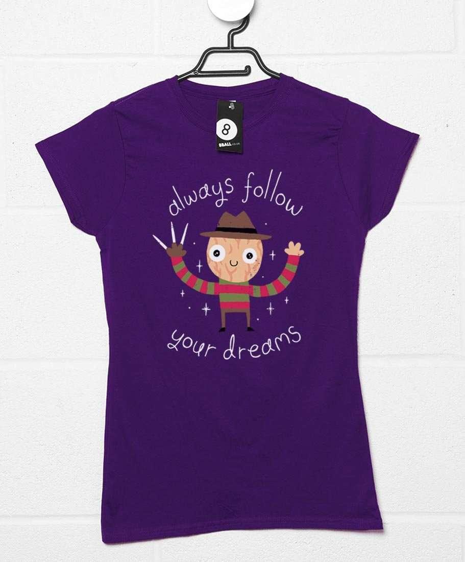  Always Follow Your Dreams DinoMike Womens T-Shirt