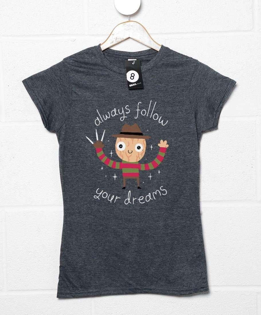  Always Follow Your Dreams DinoMike Womens T-Shirt