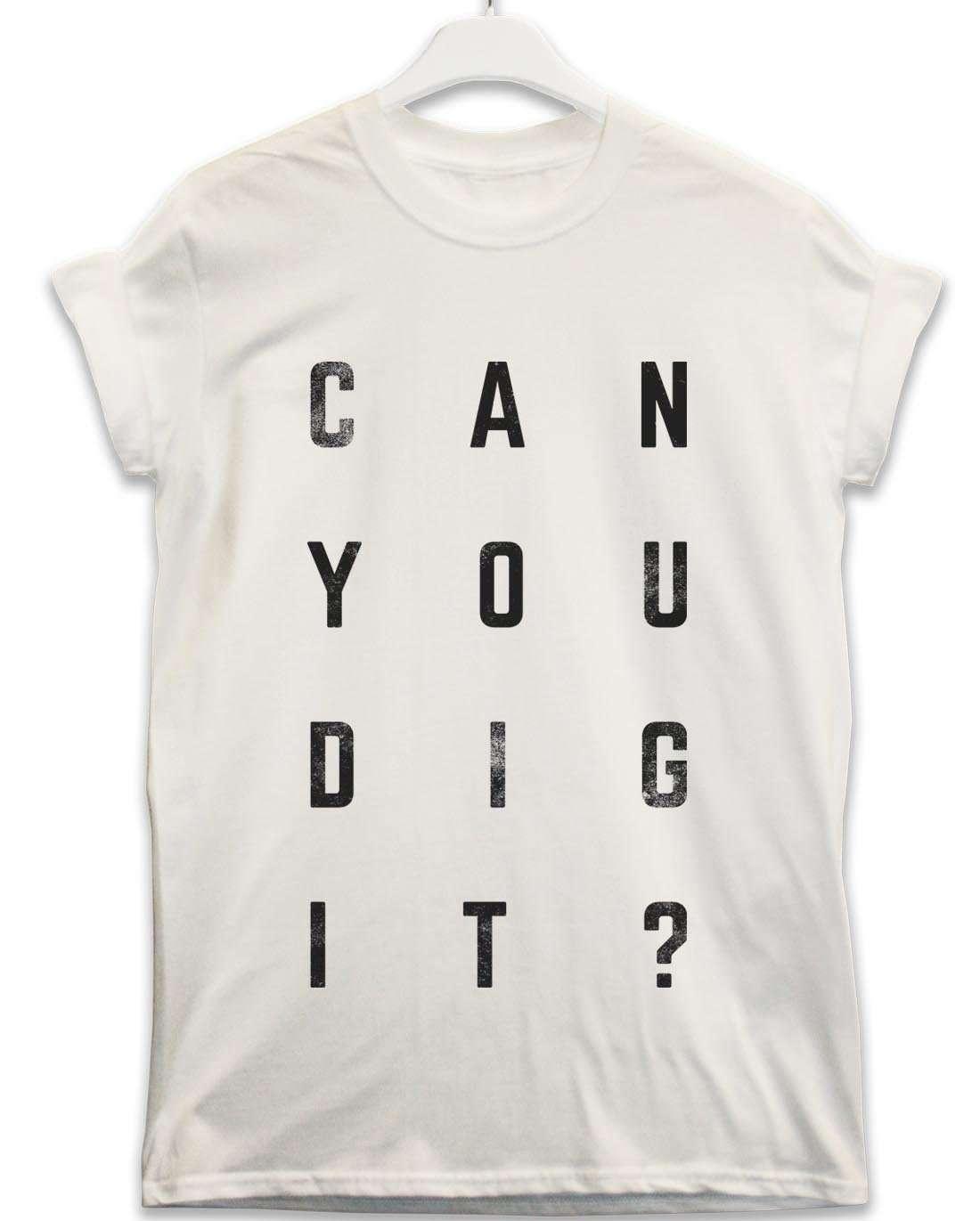  Can You Dig It Lyric Quote T-Shirt