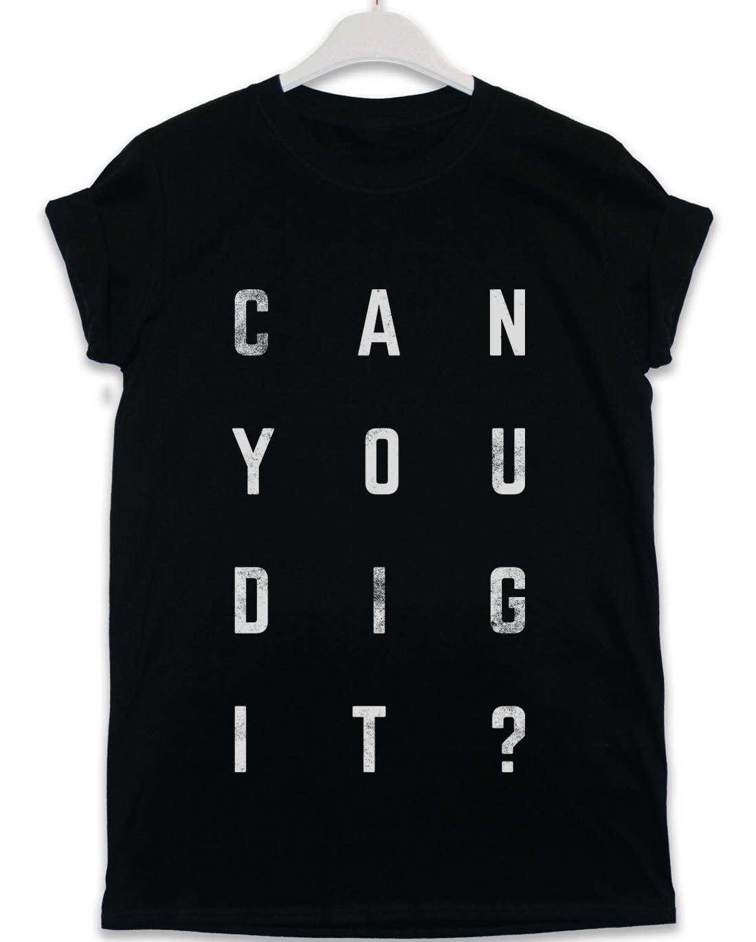  Can You Dig It Lyric Quote T-Shirt