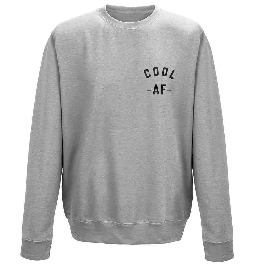 Cool AF Sweatshirt
