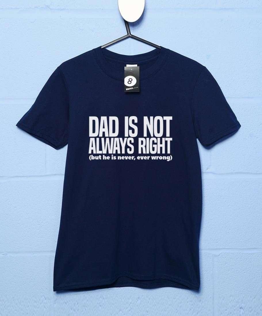  Dad Is Not Always Right T-Shirt