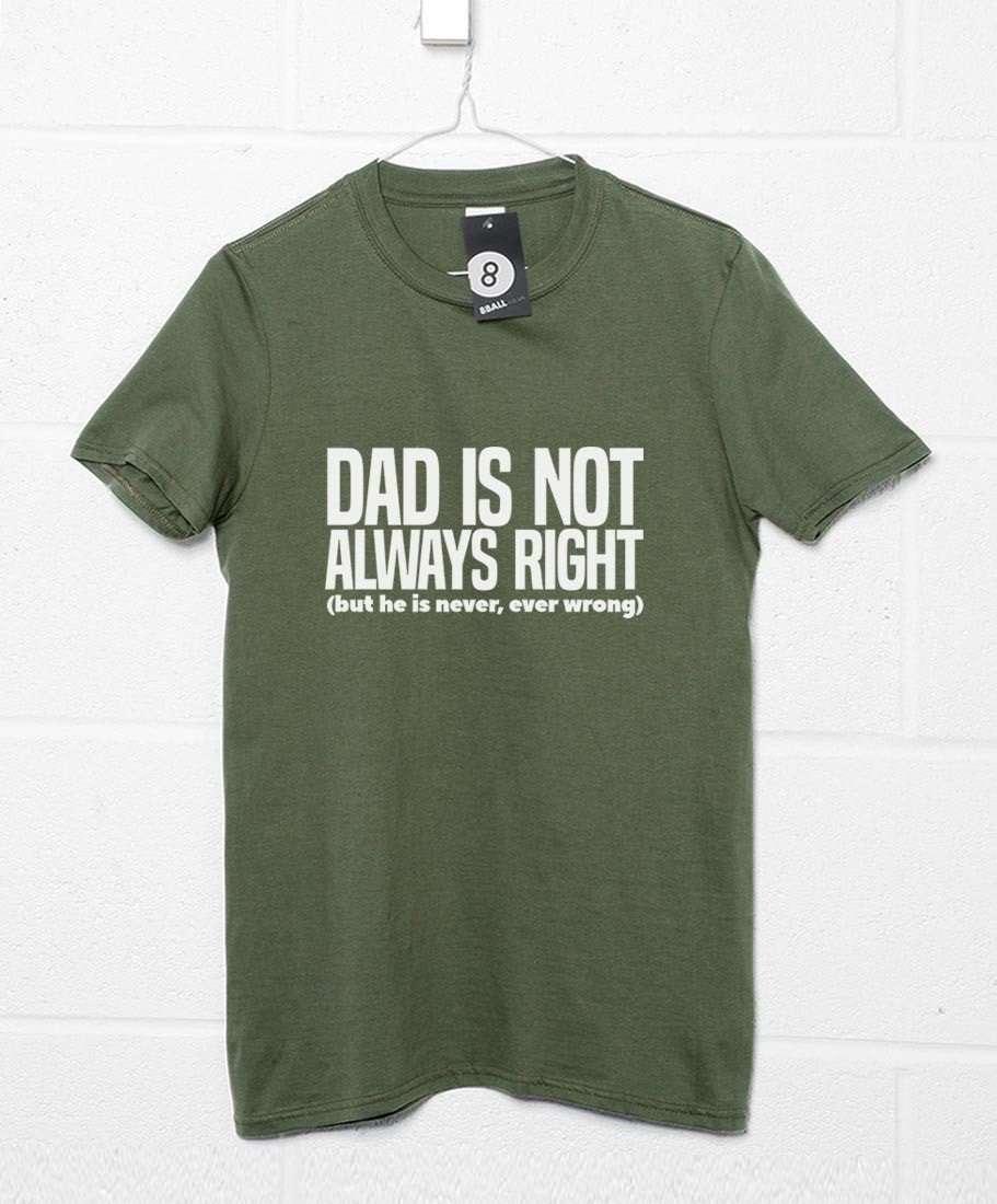  Dad Is Not Always Right T-Shirt