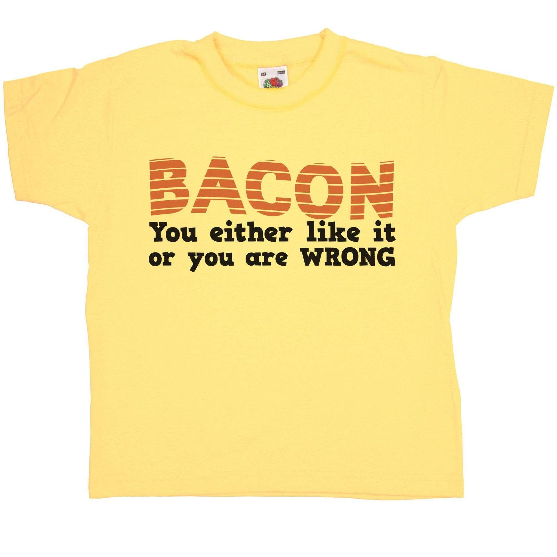  Funny You Like Bacon Childrens T-Shirt