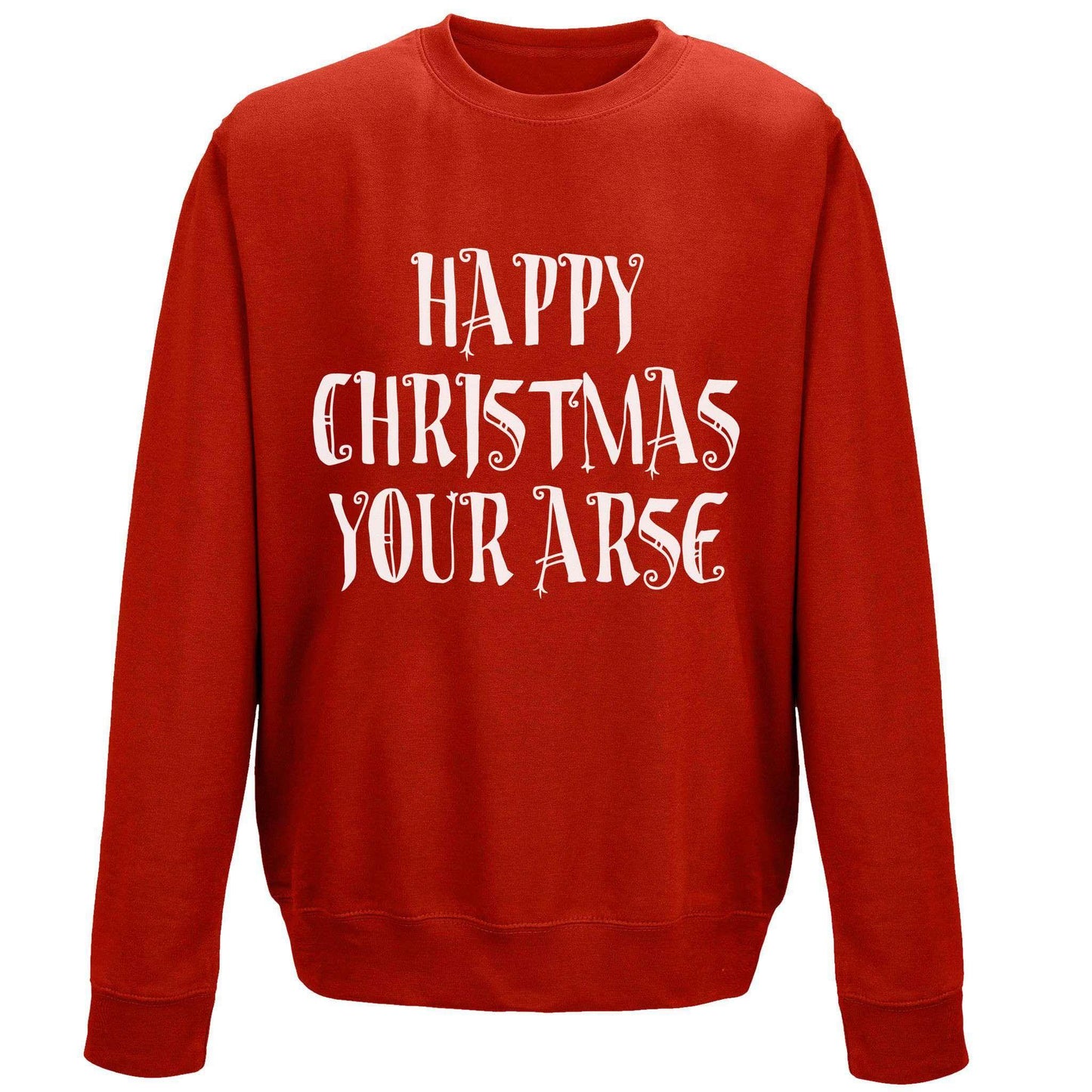  Happy Christmas Your Arse Sweatshirt