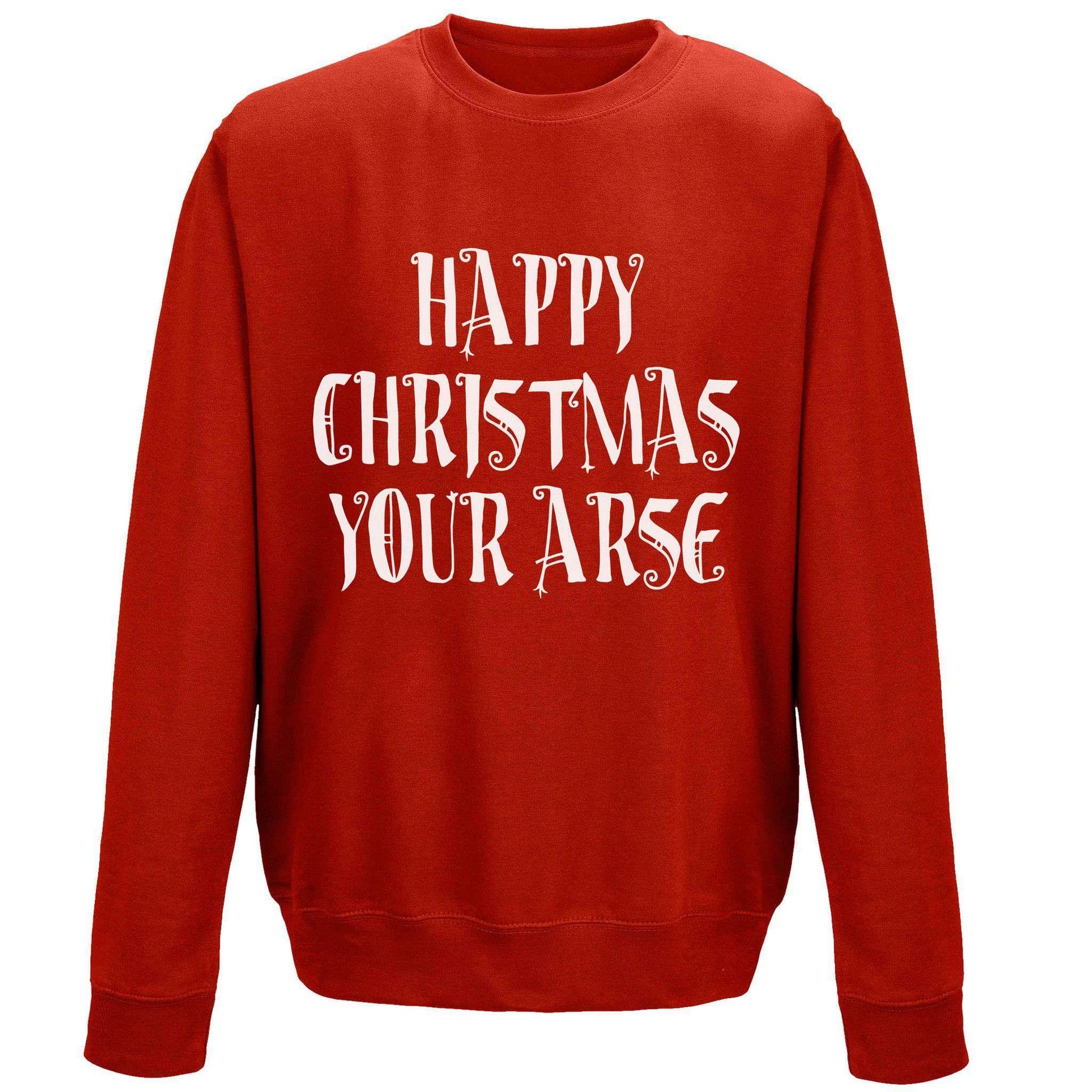  Happy Christmas Your Arse Sweatshirt