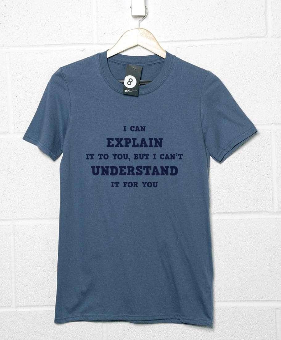  I Cant Understand It For You T-Shirt