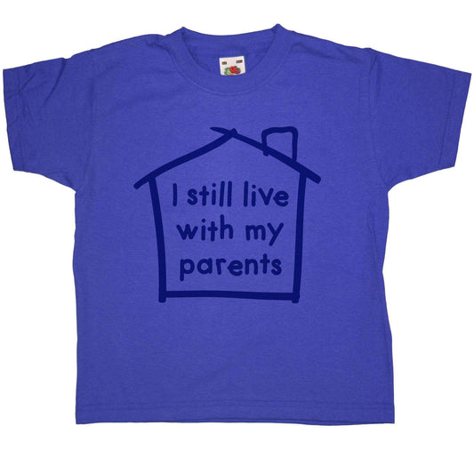  I Still Live With My Parents Childrens T-Shirt