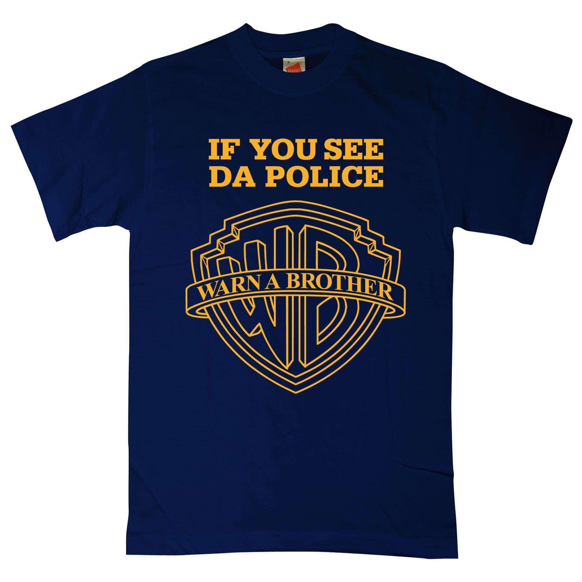  If You See Da Police Warn A Brother T-Shirt