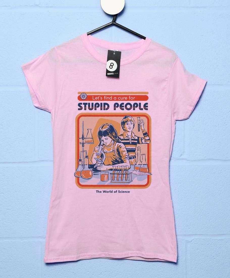  Steven Rhodes A Cure For Stupid People T-Shirt For Women