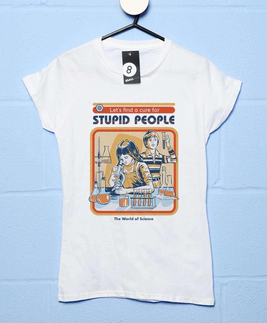  Steven Rhodes A Cure For Stupid People T-Shirt For Women