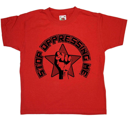  Stop Oppressing Me Kids T-Shirt