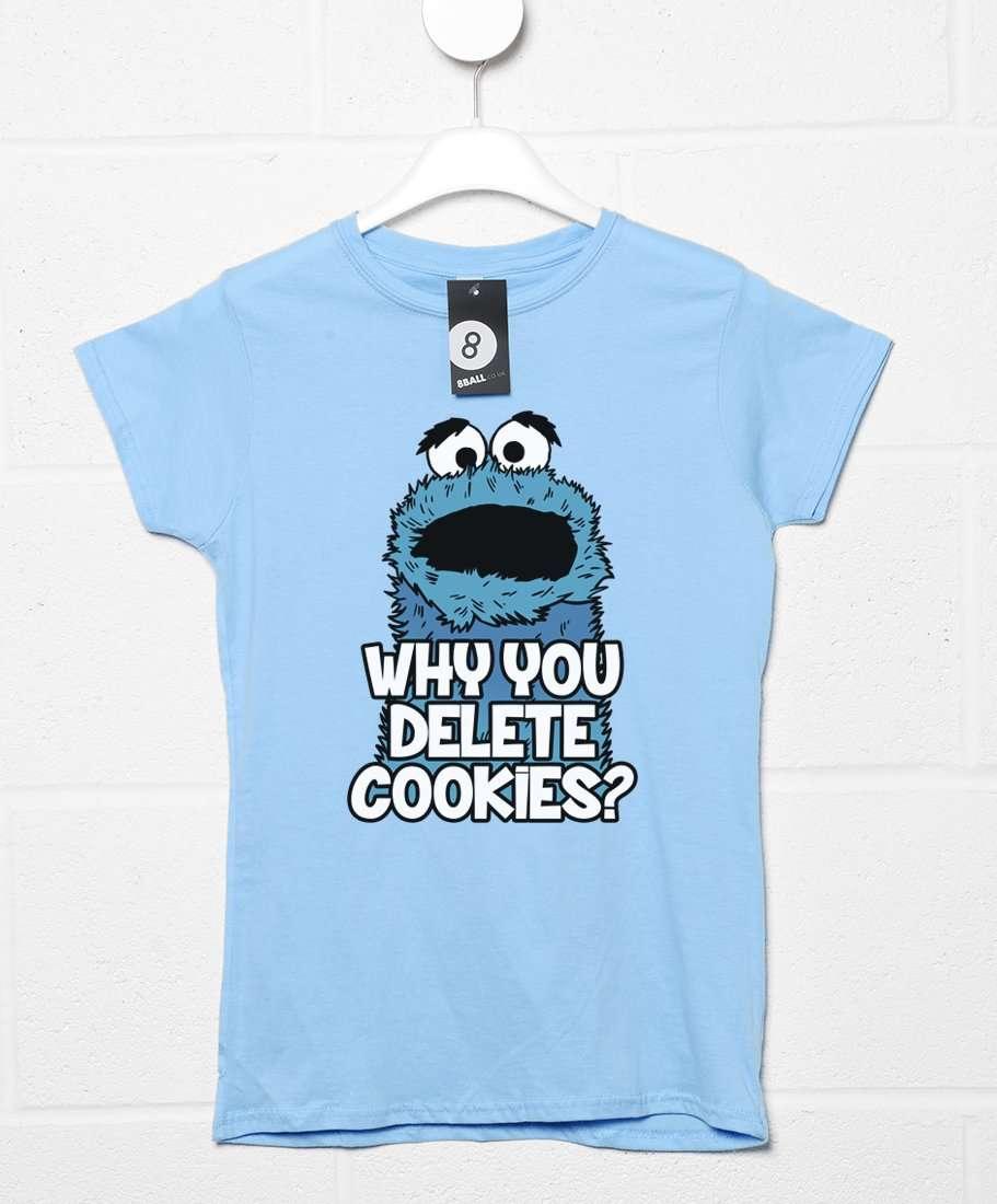  Why You Delete Cookies T-Shirt For Women